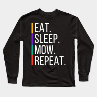 Lawn Mowing Eat Sleep Mow Repeat Long Sleeve T-Shirt